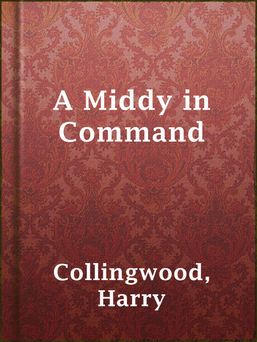 Title details for A Middy in Command by Harry Collingwood - Available